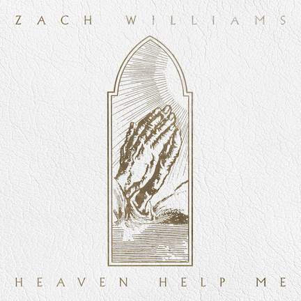 Zach Williams: Heaven Help Me