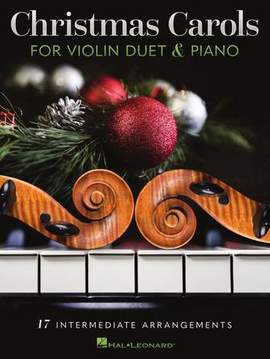 Traditional French Carol: Angels We Have Heard On High (for Violin Duet and Piano)