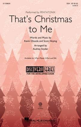 Pentatonix: That's Christmas To Me (arr. Audrey Snyder)