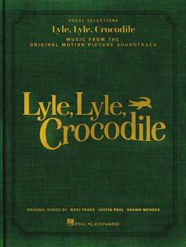 Pasek & Paul: Take A Look At Us Now (Lyle Reprise) (from Lyle, Lyle, Crocodile)