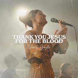 Charity Gayle: Thank You Jesus For The Blood