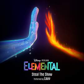 Lauv: Steal The Show (from Elemental)