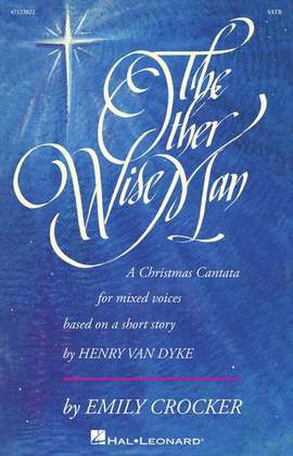 Emily Crocker: The Other Wise Man (A Christmas Cantata)
