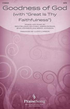 Bethel Music and Jenn Johnson: Goodness Of God (with "Great Is Thy Faithfulness") (arr. Lloyd Larson)