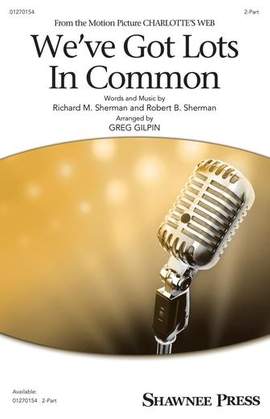 Sherman Brothers: We've Got Lots In Common (from Charlotte's Web) (arr. Greg Gilpin)