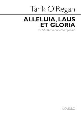 Tarik O'Regan: Alleluia, Laus Et Gloria