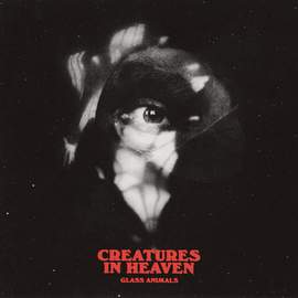 Glass Animals: Creatures In Heaven