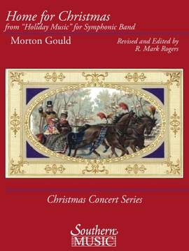 Morton Gould: Home for Christmas (arr. R. Mark Rogers) - Full Score
