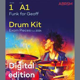 Dan Banks and Dan Earley: Funk for Geoff (Grade 1, list A1, from the ABRSM Drum Kit Syllabus 2024)
