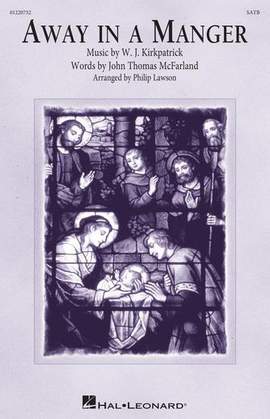 W.J. Kirkpatrick: Away In A Manger (arr. Philip Lawson)