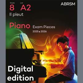 Mélanie Bonis: Il pleut (Grade 8, list A2, from the ABRSM Piano Syllabus 2025 & 2026)