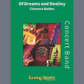 Clarence Barber: Of Dreams And Destiny - Full Score