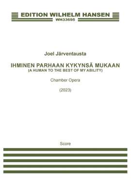 Joel Järventausta: A Human To The Best Of My Ability (Ihminen parhaan kykynsä mukaan) - Full Score