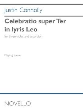 Justin Connolly: Celebratio super Ter in lyris Leo, Op. 29/II (Playing Score)
