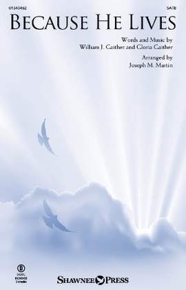 Bill & Gloria Gaither: Because He Lives (arr. Joseph M. Martin) - Clarinet (sub. Viola)