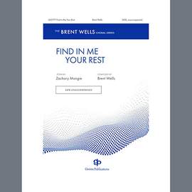 Brent Wells: Find Me In Your Rest