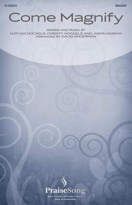 Christy Nockels: Come Magnify (SSA/SAT) (arr. David Angerman)