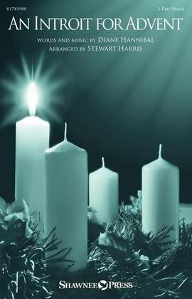 Diane Hannibal: An Introit For Advent (arr. Stewart Harris)