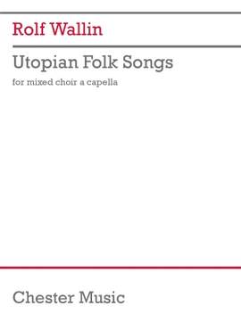 Rolf Wallin: Utopian Folk Songs