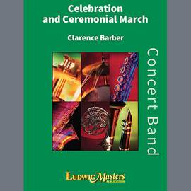 Clarence E. Barber: Celebration and Ceremonial March - Alto Saxophone 2