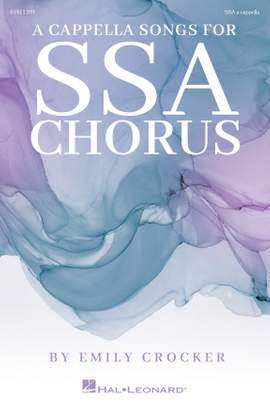 Emily Crocker: A Cappella Songs For SSA Chorus