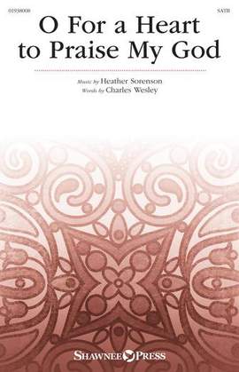 Heather Sorenson: O For A Heart To Praise My God