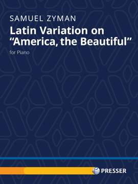 Samuel Zyman: Latin Variation on "America, the Beautiful"
