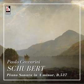 Schubert: Piano Sonata in A Minor, D. 537
