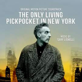 The Only Living Pickpocket in New York (Original Motion Picture Soundtrack)
