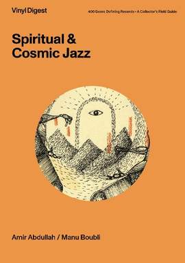 Vinyl Digest: Spiritual & Cosmic Jazz: 400 Genre-Defining Records