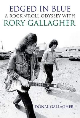 Edged in Blue: A Rock 'n' Roll Odyssey with Rory Gallagher