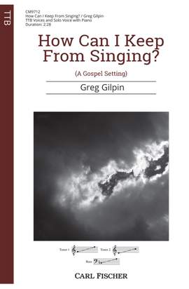 Greg Gilpin: How Can I Keep From Singing?