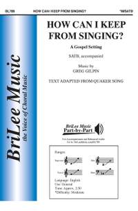 Greg Gilpin: How Can I Keep From Singing