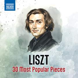 Liszt - 30 Most Popular Pieces