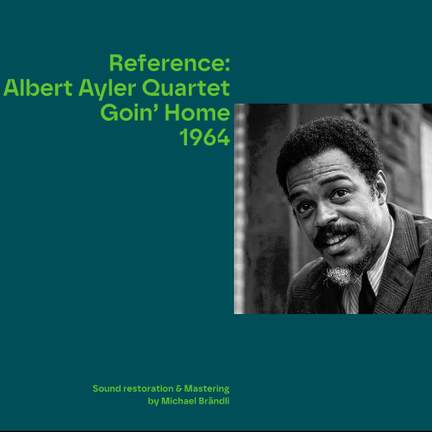 Reference: Albert Ayler Quartet Goin’ Home 1964