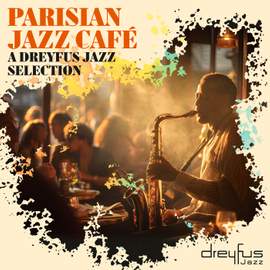 Parisian Jazz Café: A Dreyfus Jazz Selection