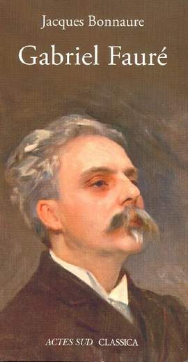 Bonnaure, J: Gabriel Fauré (frz)