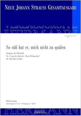 Strauß (Son), J: Prinz Methusalem - So süß bat er, mich nicht zu quälen (Nr. 11) RV 505A/B/C-11.AB/C