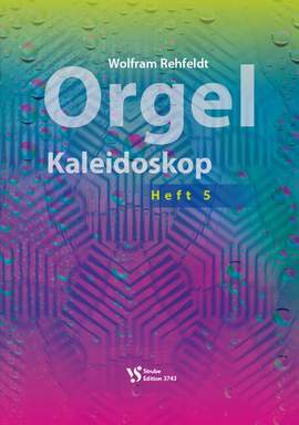 Rehfeldt, W: Orgel Kaleidoskop 5 vol. 5
