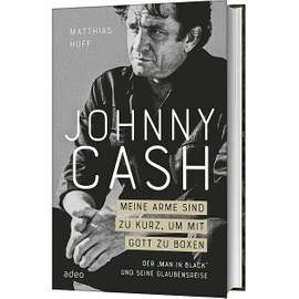 Huff, M: Johnnny Cash - Meine Arme sind zu kurz, um mit Gott zu