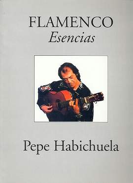 Habichuela, P: Flamenco esencias pour guitare