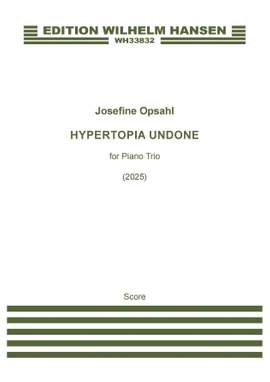 Josephine Opsahl: Hypertopia Undone - Score