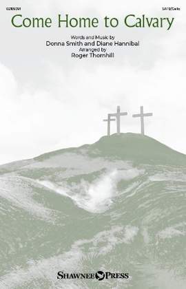 Donna Smith: Come Home To Calvary (arr. Roger Thornhill)