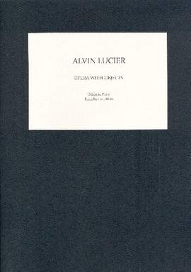 Lucier, A: Opera with Objects