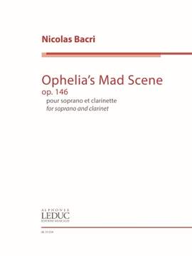 Nicolas Bacri: Ophelia's Mad Scene (for Soprano and Clarinet)