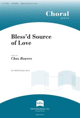 Chaz Bowers: Bless'd Source of Love