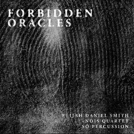 Elijah Daniel Smith: Forbidden Oracles