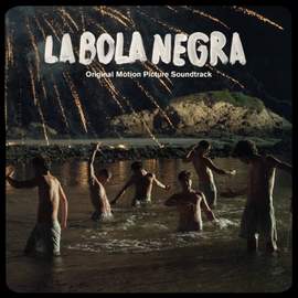 La Bola Negra (Original Motion Picture Soundtrack)