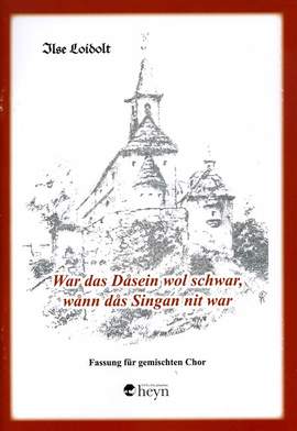 Loidolt, I: War das dasein wol schwar wann das singen nit war