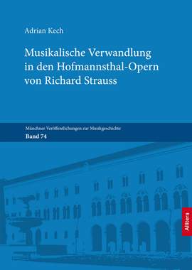 Kech, A: Musikalische Verwandlung in den Hofmannsthal-Opern von Richard Strauss